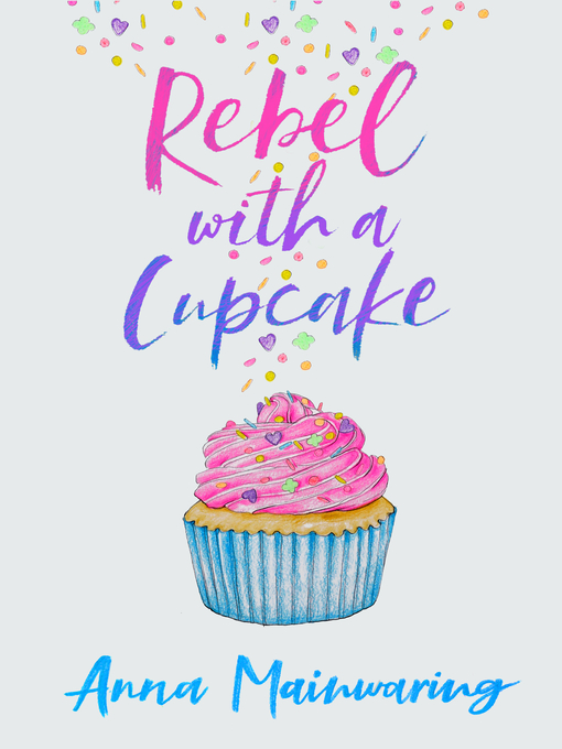 Title details for Rebel with a Cupcake by Anna Mainwaring - Available